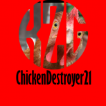 ChickenDestroyer21